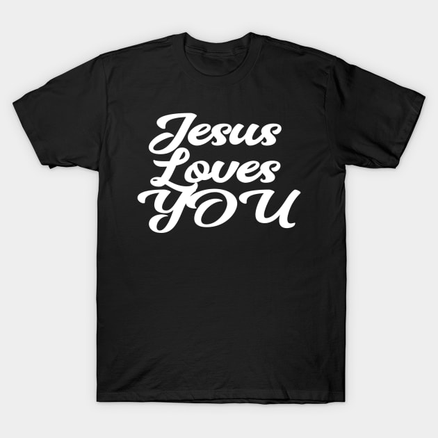 Jesus Loves You T-Shirt by GraceFieldPrints